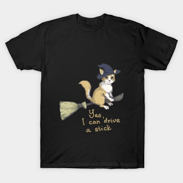 Yes I Can Drive A Stick - Witch Cat Design T-Shirt by TheGhoulishGarb